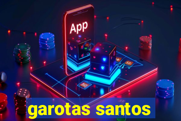 garotas santos